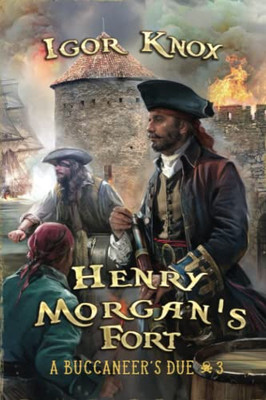Henry Morgan's Fort (A Buccaneer's Due Book #3): LitRPG Series