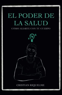 El poder de la salud: Como aliarte con tu cuerpo (Spanish Edition)