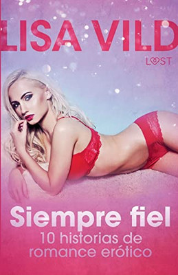 Siempre fiel - 9 historias de romance erótico (Spanish Edition)