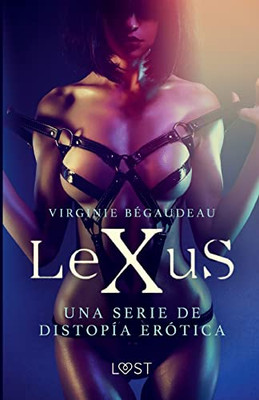 LeXuS - una serie de distopía erótica (Spanish Edition)