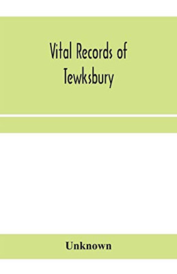 Vital records of Tewksbury, Massachusetts, to the end of the year 1849