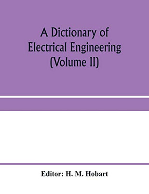 A dictionary of electrical engineering (Volume II)