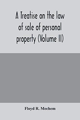 A treatise on the law of sale of personal property (Volume II)