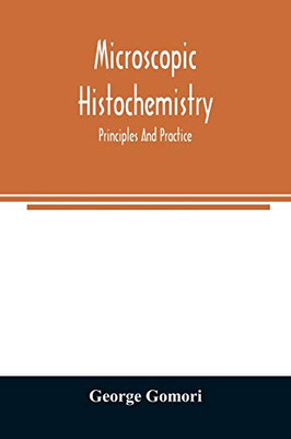 Microscopic histochemistry; principles and practice