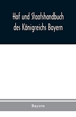 Hof und Staatshandbuch des Königreichs Bayern (German Edition)