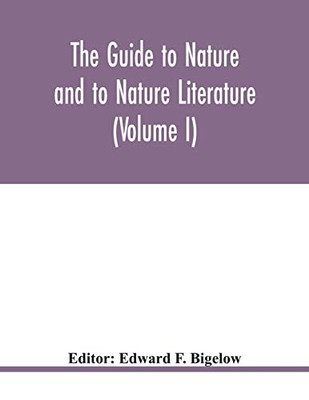 The Guide to nature and to Nature Literature (Volume I)