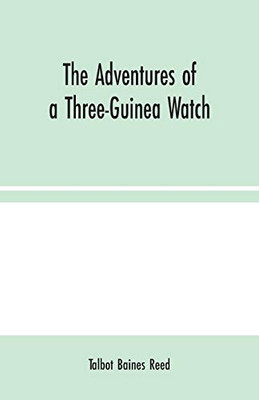 The Adventures of a Three-Guinea Watch - Paperback
