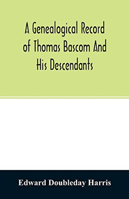 A genealogical record of Thomas Bascom and his descendants