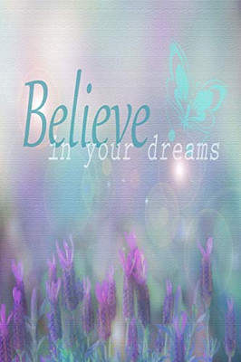 Believe In Your Dreams