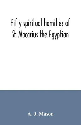 Fifty spiritual homilies of St. Macarius the Egyptian