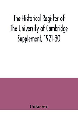 The historical register of the University of Cambridge Supplement, 1921-30