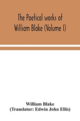 The poetical works of William Blake (Volume I) - Paperback