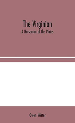 The Virginian: A Horseman of the Plains - Hardcover