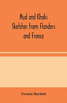 Mud and Khaki: Sketches from Flanders and France - Paperback