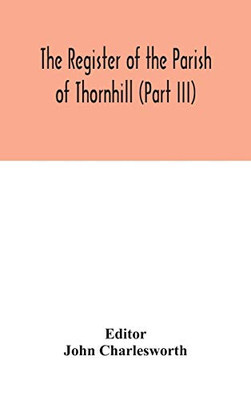 The Register of the Parish of Thornhill (Part III) - Hardcover