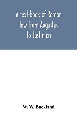 A text-book of Roman law from Augustus to Justinian - Hardcover