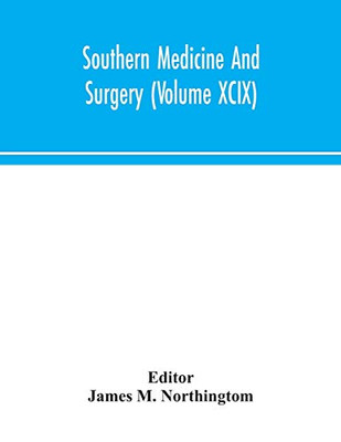 Southern medicine and surgery (Volume XCIX) - Paperback