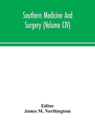 Southern medicine and surgery (Volume CIV) - Paperback