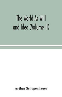 The World As Will and Idea (Volume II) - Paperback