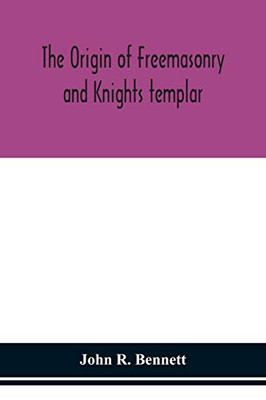 The origin of Freemasonry and Knights templar - Paperback