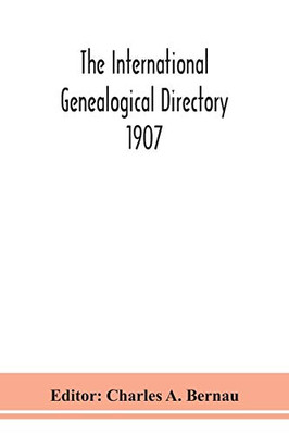 The International genealogical directory 1907 - Paperback