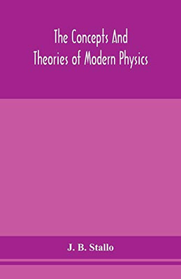 The concepts and theories of modern physics - Paperback