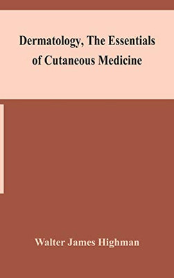 Dermatology, the essentials of cutaneous medicine - Hardcover