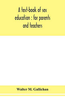 A text-book of sex education: for parents and teachers - Paperback