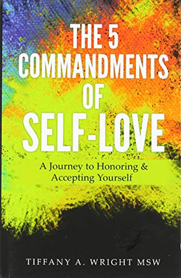 The 5 Commandments of Self-Love: A Journey of Honoring and Accepting Yourself