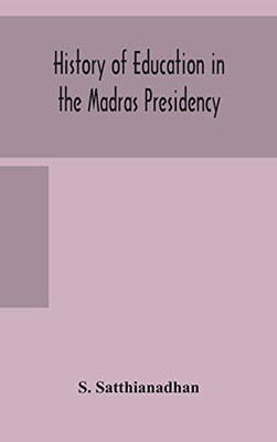 History of education in the Madras Presidency - Hardcover