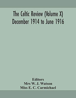 The Celtic review (Volume X) December 1914 to june 1916 - Paperback