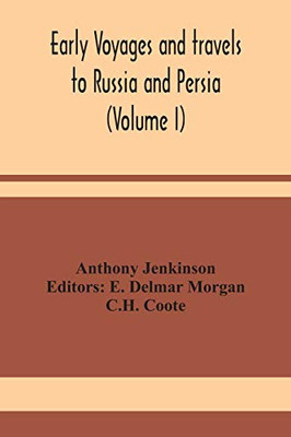 Early voyages and travels to Russia and Persia (Volume I) - Paperback