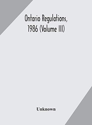 Ontario regulations, 1986 (Volume III) - Hardcover