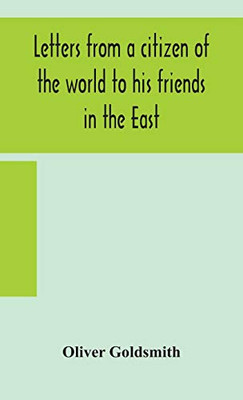 Letters from a citizen of the world to his friends in the East - Hardcover