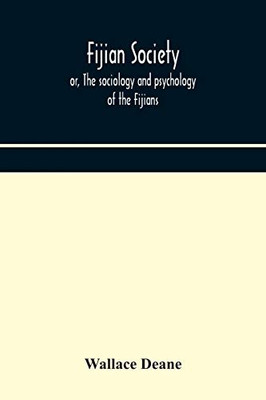 Fijian society; or, The sociology and psychology of the Fijians - Paperback