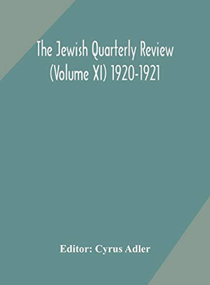 The Jewish quarterly review (Volume XI) 1920-1921 - Hardcover