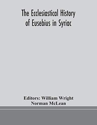 The ecclesiastical history of Eusebius in Syriac - Paperback