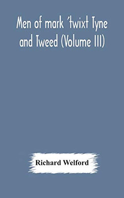 Men of mark 'twixt Tyne and Tweed (Volume III) - Hardcover