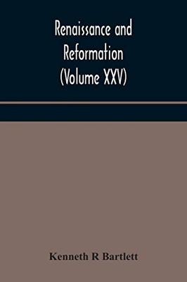 Renaissance and Reformation (Volume XXV) - Paperback