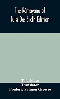 The Rámáyana of Tulsi Dás Sixth Edition - Hardcover