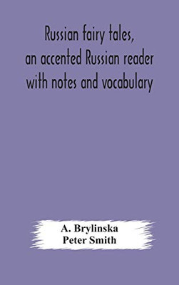 Russian fairy tales, an accented Russian reader with notes and vocabulary - Hardcover