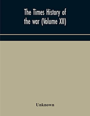 The Times history of the war (Volume XII) - Paperback