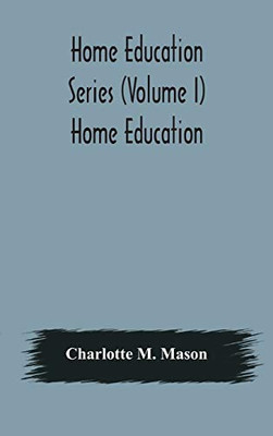 Home education series (Volume I) Home Education - Hardcover