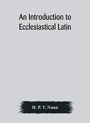 An introduction to ecclesiastical Latin - Hardcover