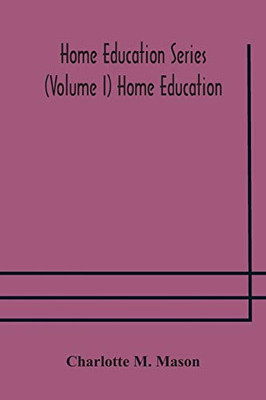 Home education series (Volume I) Home Education - Paperback