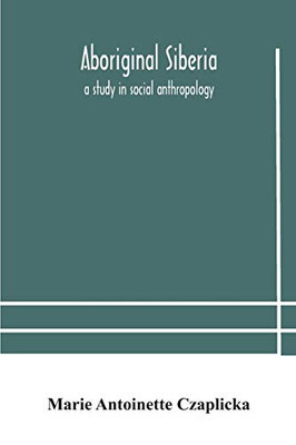 Aboriginal Siberia: a study in social anthropology - Paperback