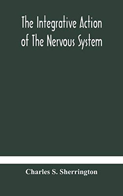 The integrative action of the nervous system - Hardcover