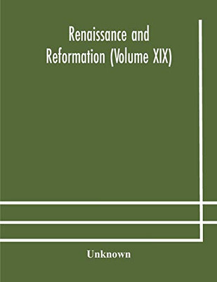 Renaissance and Reformation (Volume XIX) - Paperback