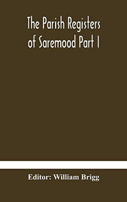 The Parish Registers of Saremood Part I. - Hardcover