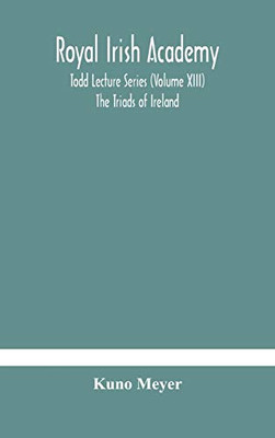 Royal Irish Academy; Todd Lecture Series (Volume XIII) The Triads of Ireland - Hardcover